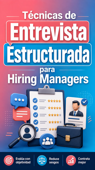 Técnicas de Entrevista Estructurada para Hiring Managers
