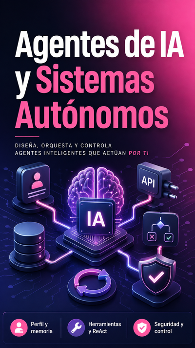 Agentes de IA y Sistemas Autónomos